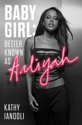 Baby girl : better known as Aaliyah /