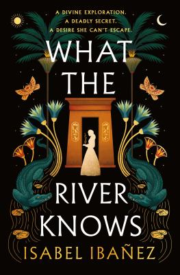 What the river knows [ebook] : A novel.