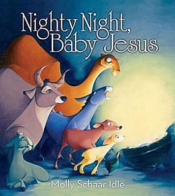 Nighty night, Baby Jesus : a noisy Nativity /