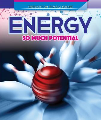 Energy : so much potential /