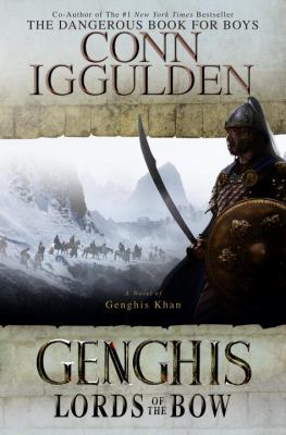 Genghis : lords of the bow /