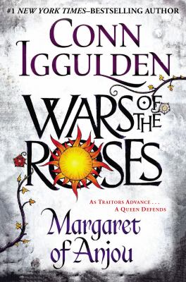 Wars of the Roses : Margaret of Anjou /