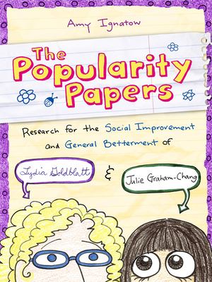 The popularity papers : Research for the social improvement and general betterment of Lydia Goldblatt & Julie Graham-Chang / 1.