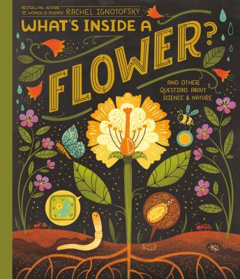 What's inside a flower? : and other questions about science & nature /
