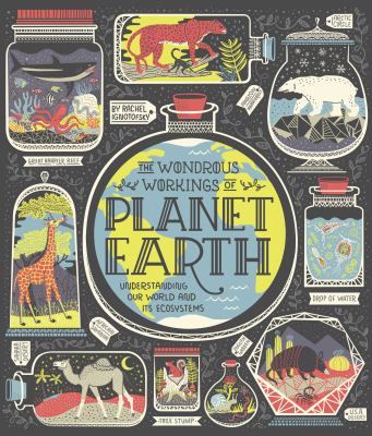 The wondrous workings of planet Earth : understanding our world and its ecosystems /