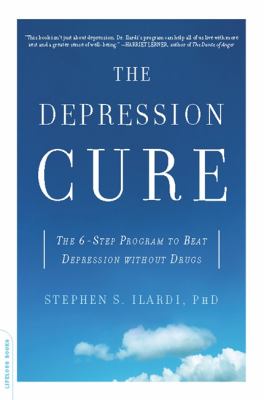 The depression cure : the 6-step program to beat depression without drugs /