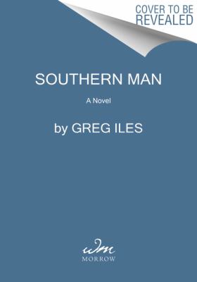 Southern man / Greg Iles.