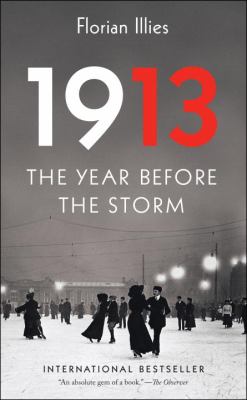 1913 : the year before the storm /