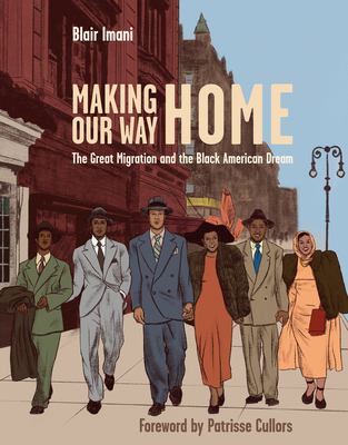 Making our way home : the Great Migration and the Black American dream /