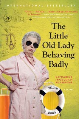 The little old lady behaving badly : a novel /