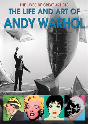 The life and art of Andy Warhol /