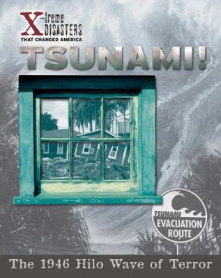 Tsunami! : the 1946 Hilo wave of terror /