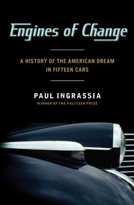 Engines of change : a history of the American dream in fifteen cars /