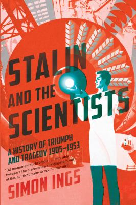 Stalin and the scientists : a history of triumph and tragedy 1905-1953 /
