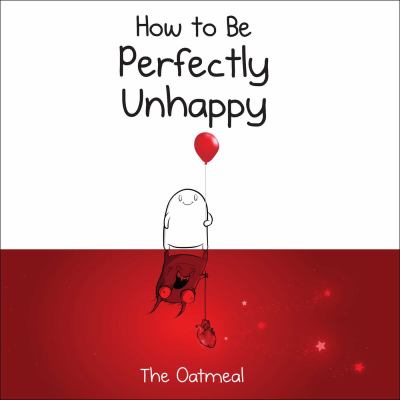 How to be perfectly unhappy /