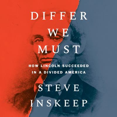 Differ we must [eaudiobook] : How lincoln succeeded in a divided america.