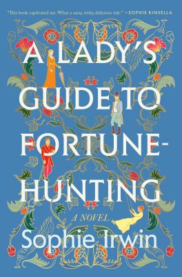 A lady's guide to fortune-hunting /