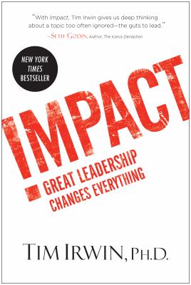Impact : great leadership changes everything /