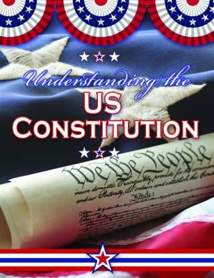 Understanding the U.S. Constitution /