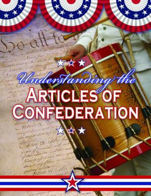 Understanding the Articles of Confederation /