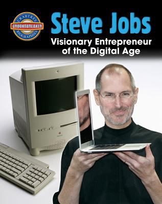 Steve Jobs : visionary entrepreneur of the digital age /