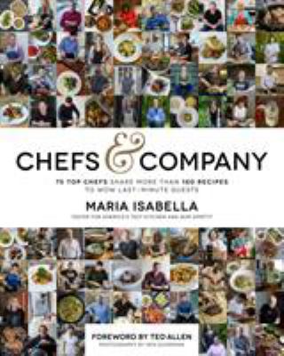 Chefs & company : 75 top chefs share more than 180 recipes to wow last-minute guests /