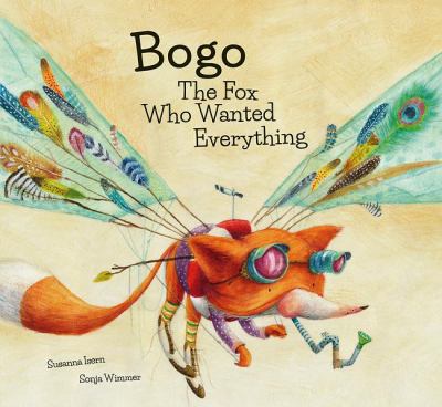 Bogo : the fox who wanted everything /