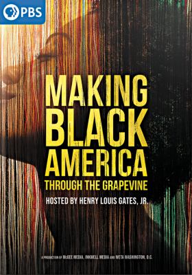 Making Black America : through the grapevine [videorecording (DVD)] /