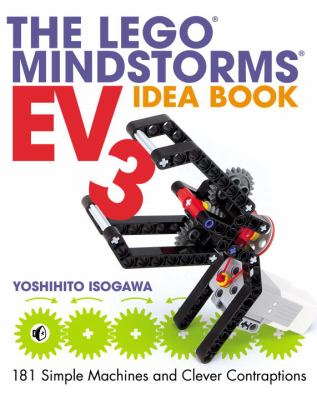 The LEGO Mindstorms EV3 idea book : 181 simple machines and clever contraptions /