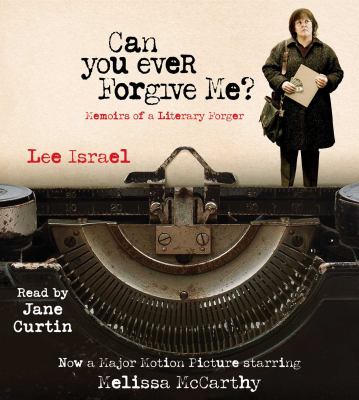 Can you ever forgive me? [compact disc, unabridged] : memoirs of a literary forger /