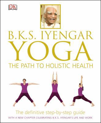 Yoga : the path to holistic health /