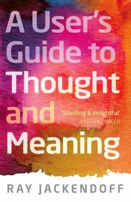 A user's guide to thought and meaning /