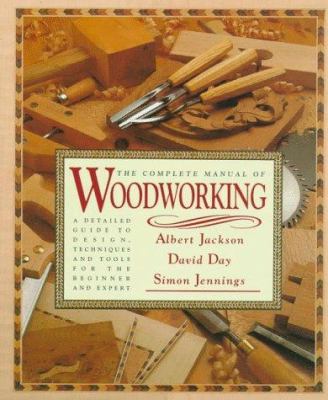 The complete manual of woodworking /