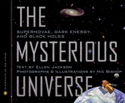The mysterious universe : supernovae, dark energy, and black holes /