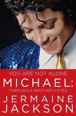 You are not alone : Michael, through a brother's eyes /