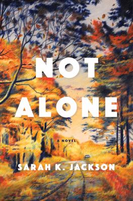Not alone : a novel /