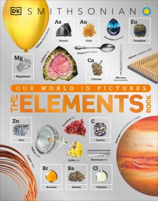 The elements book : a visual encyclopedia of the periodic table /