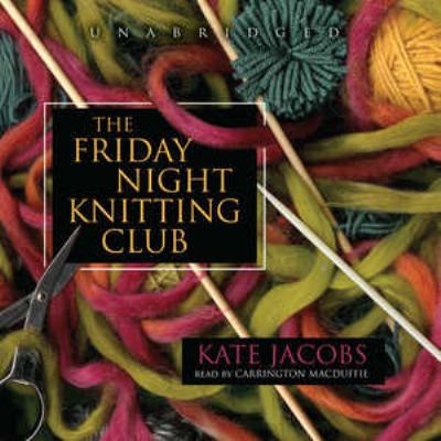 The Friday night knitting club [compact disc, unabridged] /