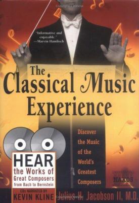 The classical music experience : discover the music of the world's greatest composers /