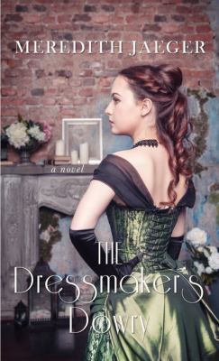 The dressmaker's dowry [large type] /