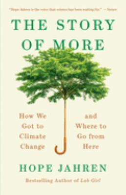 The story of more : how we got to climate change and where to go from here /