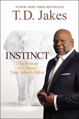 Instinct : the power to unleash your inborn drive /