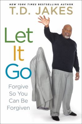 Let it go : forgive so you can be forgiven /
