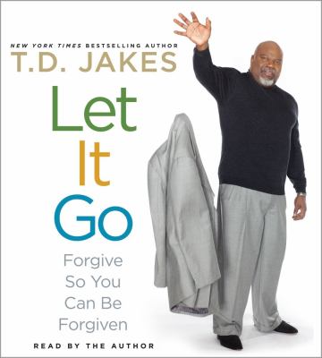 Let it go [compact disc, unabridged] : forgive so you can be forgiven /