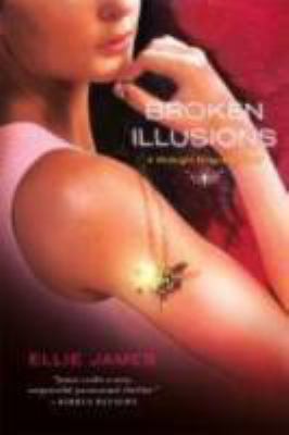 Broken illusions : a Midnight dragonfly novel /