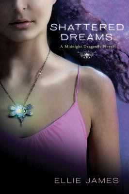 Shattered dreams : a Midnight dragonfly novel /