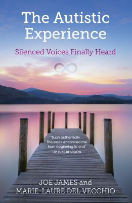 The autistic experience : silenced voices finally heard /