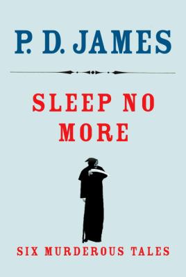 Sleep no more : six murderous tales /