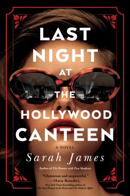 Last night at the Hollywood Canteen : a novel /