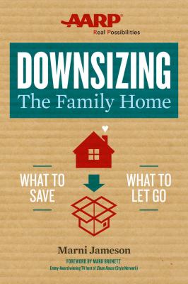 Downsizing the family home : what to save, what to let go /